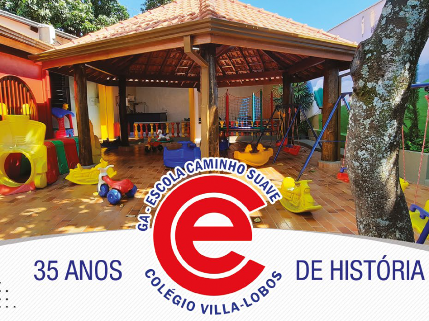 Escola Caminho Suave - Colégio Villa-Lobos Comemoram 35 Anos