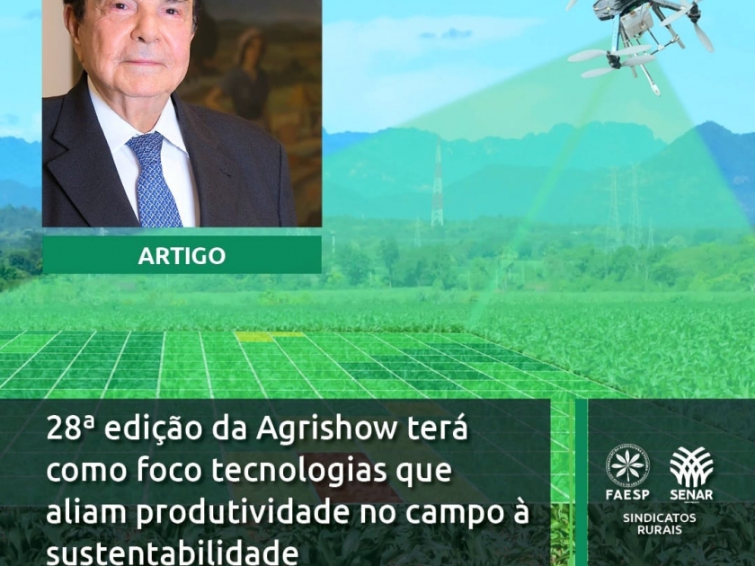 28ª EDIÇÃO DA AGRISHOW TERÁ COMO FOCO TECNOLOGIAS QUE ALIAM PRODUTIVIDADE NO CAMPO À SUSTENTABILIDADE 
